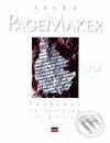 Kniha: PageMaker - Podrobná uživatelská příručka (Pavel Kočička a Zuzana Motyčáková). Computer Press Kniha: PageMaker - Podrobná uživatelská příručka (Pavel Kočička a Zuzana Motyčáková). Computer Press