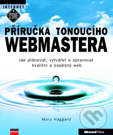 Kniha: Příručka tonoucího webmastera (Marry Haggard). Computer Press Kniha: Příručka tonoucího webmastera (Marry Haggard). Computer Press