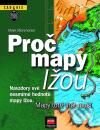 Kniha: Proč mapy lžou (Mark Monmonier). Computer Press Kniha: Proč mapy lžou (Mark Monmonier). Computer Press