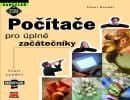 Kniha: Počítače pro úplné začátečníky (Pavel Roubal). Computer Press Kniha: Počítače pro úplné začátečníky (Pavel Roubal). Computer Press