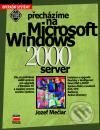 Kniha: Přecházíme na Microsoft Windows 2000 (Jozef Mečiar). Computer Press Kniha: Přecházíme na Microsoft Windows 2000 (Jozef Mečiar). Computer Press