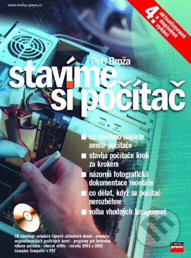 Kniha: Stavíme si počítač (Petr Broža). Computer Press, 2003 Kniha: Stavíme si počítač (Petr Broža). Computer Press, 2003