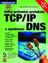 Kniha: Velký průvodce protokoly TCP/IP a systémem DNS (Libor Dostálek a Alena Kabelová). Computer Press Kniha: Velký průvodce protokoly TCP/IP a systémem DNS (Libor Dostálek a Alena Kabelová). Computer Press