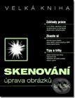 Kniha: Velká kniha skenování - úprava obrázků a tisk (A. Snopek, J. Tučková, O. Novák a Pavel Knotek). UNIS publishing Kniha: Velká kniha skenování - úprava obrázků a tisk (A. Snopek, J. Tučková, O. Novák a Pavel Knotek). UNIS publishing