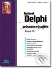 Kniha: Borland Delphi průvodce vývojáře KNIHA III (S.Teixeira a X.Pacheco). UNIS publishing Kniha: Borland Delphi průvodce vývojáře KNIHA III (S.Teixeira a X.Pacheco). UNIS publishing