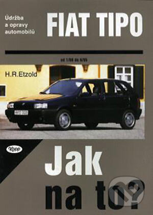 Kniha: Fiat Tipo od 1/88 do 6/95 (Hans-Rüdiger Etzold). Kopp, 2003 Kniha: Fiat Tipo od 1/88 do 6/95 (Hans-Rüdiger Etzold). Kopp, 2003