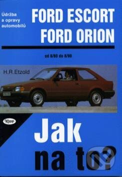 Kniha: Ford Escort, Ford Orion od 8/80 do 8/90 (Hans-Rüdiger Etzold). Kopp, 2003 Kniha: Ford Escort, Ford Orion od 8/80 do 8/90 (Hans-Rüdiger Etzold). Kopp, 2003