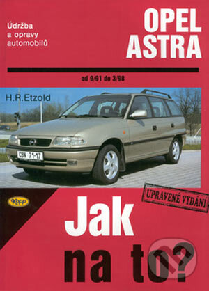Kniha: Opel Astra od 9/91 do 3/98 (Hans-Rüdiger Etzold). Kopp, 2003 Kniha: Opel Astra od 9/91 do 3/98 (Hans-Rüdiger Etzold). Kopp, 2003