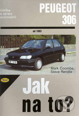 Kniha: PEUGEOT 306 od 1993 (M. Coombs a S. Rendle). Kopp, 2002 Kniha: PEUGEOT 306 od 1993 (M. Coombs a S. Rendle). Kopp, 2002