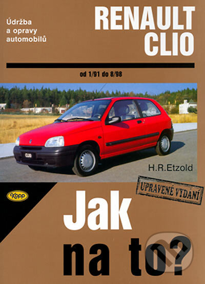 Kniha: Renault Clio od 1/97 do 8/98 (Hans-Rüdiger Etzold). Kopp, 2004 Kniha: Renault Clio od 1/97 do 8/98 (Hans-Rüdiger Etzold). Kopp, 2004
