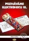 Kniha: Poznáváme elektroniku III (Václav Malina). Kopp, 2003 Kniha: Poznáváme elektroniku III (Václav Malina). Kopp, 2003