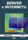 Kniha: Server v Internetu (Ladislav Lhotka). Kopp Kniha: Server v Internetu (Ladislav Lhotka). Kopp