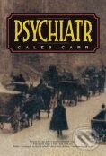 Kniha: Psychiatr (Caleb Carr). BB/art Kniha: Psychiatr (Caleb Carr). BB/art