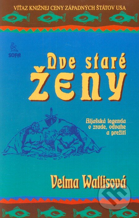 Kniha: Dve staré ženy (Velma Wallisová) Kniha: Dve staré ženy (Velma Wallisová)