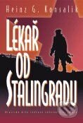 Kniha: Lékař od Stalingradu (Heinz G. Konsalik). BB/art Kniha: Lékař od Stalingradu (Heinz G. Konsalik). BB/art