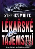 Kniha: Lékařské tajemství (Stephen White). BB/art Kniha: Lékařské tajemství (Stephen White). BB/art