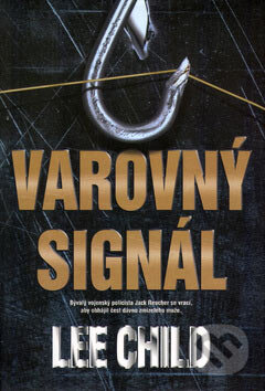 Kniha: Varovný signál (Lee Child). BB/art, 2000 Kniha: Varovný signál (Lee Child). BB/art, 2000