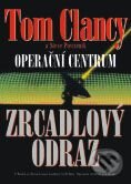 Kniha: Operační centrum - Zrcadlový odraz (Tom Clancy). BB/art Kniha: Operační centrum - Zrcadlový odraz (Tom Clancy). BB/art