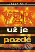 Kniha: Y2K – už je pozdě (Jason Kelly). BB/art Kniha: Y2K – už je pozdě (Jason Kelly). BB/art