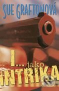 Kniha: I... jako intrika (Sue Graftonová). BB/art Kniha: I... jako intrika (Sue Graftonová). BB/art