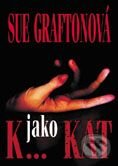 Kniha: K... jako kat (Sue Graftonová). BB/art Kniha: K... jako kat (Sue Graftonová). BB/art