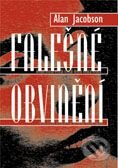 Kniha: Falešné obvinění (Alan Jacobson). BB/art Kniha: Falešné obvinění (Alan Jacobson). BB/art