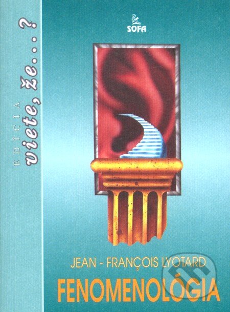 Kniha: Fenomenológia (Jean-François Lyotard). SOFA Kniha: Fenomenológia (Jean-François Lyotard). SOFA