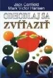 Kniha: Odhodlaj sa zvíťaziť (Jack Canfield a Mark Victor Hansen). SOFA Kniha: Odhodlaj sa zvíťaziť (Jack Canfield a Mark Victor Hansen). SOFA