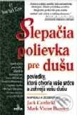 Kniha: Slepačia polievka pre dušu (Jack Canfield a Mark Victor Hansen). SOFA Kniha: Slepačia polievka pre dušu (Jack Canfield a Mark Victor Hansen). SOFA
