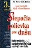 Kniha: Slepačia polievka pre dušu 3. porcia (Jack Canfield a Mark Victor Hansen). SOFA Kniha: Slepačia polievka pre dušu 3. porcia (Jack Canfield a Mark Victor Hansen). SOFA