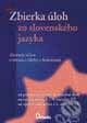 Kniha: Zbierka úloh zo slovenského jazyka (J. Tarábek, Ľ. Šagátová, O. Péteryová a V. Rezníčková). Didaktis Kniha: Zbierka úloh zo slovenského jazyka (J. Tarábek, Ľ. Šagátová, O. Péteryová a V. Rezníčková). Didaktis