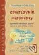 Kniha: Osvetľovník matematiky 1 (Ján Tarábek a Viera Kolbaská). Didaktis, 2000 Kniha: Osvetľovník matematiky 1 (Ján Tarábek a Viera Kolbaská). Didaktis, 2000