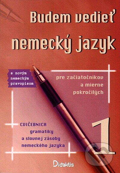 Kniha: Budem vedieť nemecký jazyk 1 (M. Tarábková). Didaktis, 2001 Kniha: Budem vedieť nemecký jazyk 1 (M. Tarábková). Didaktis, 2001