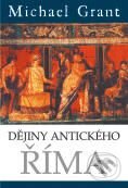 Kniha: Dějiny antického Říma (Michael Grant). BB/art Kniha: Dějiny antického Říma (Michael Grant). BB/art