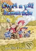 Kniha: Čtyři a půl kamaráda (Joachim Friedrich). BB/art Kniha: Čtyři a půl kamaráda (Joachim Friedrich). BB/art