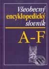 Kniha: Všeobecný encyklopedický slovník A - F (Autorský kolektív). Cesty, 2002 Kniha: Všeobecný encyklopedický slovník A - F (Autorský kolektív). Cesty, 2002