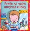 Kniha: Prečo si mám umývať zúbky (E. Garavaglia). Slovenské pedagogické nakladateľstvo - Mladé letá, 2001 Kniha: Prečo si mám umývať zúbky (E. Garavaglia). Slovenské pedagogické nakladateľstvo - Mladé letá, 2001