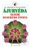 Kniha: Ájurvéda - elixír dlouhého života (Heinrich Wallnöfer). Ivo Železný, 2000 Kniha: Ájurvéda - elixír dlouhého života (Heinrich Wallnöfer). Ivo Železný, 2000