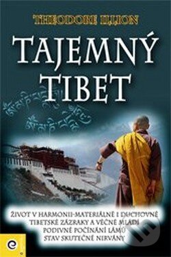 Kniha: Tajemný Tibet (Theodore Illion). Eugenika, 2001 Kniha: Tajemný Tibet (Theodore Illion). Eugenika, 2001