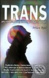 Kniha: Trans - Jeho význam v medicíně, léčitelství, psychologii a náboženství (Milan Rýzl). Stimul, 2001 Kniha: Trans - Jeho význam v medicíně, léčitelství, psychologii a náboženství (Milan Rýzl). Stimul, 2001
