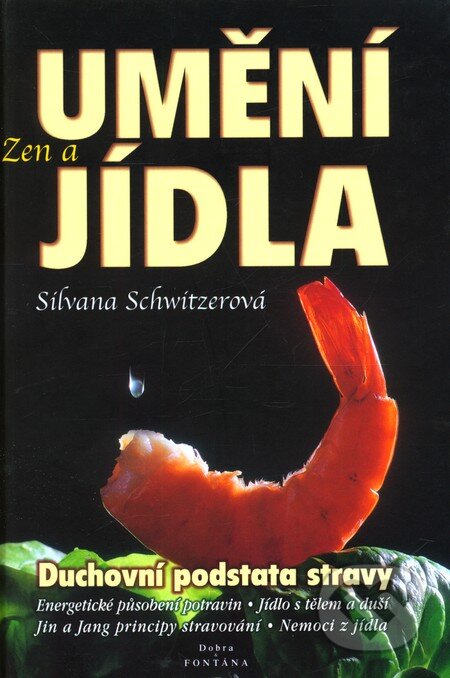 Kniha: Zen a umění jídla (Silvana Schwitzerová). Stimul, 2001 Kniha: Zen a umění jídla (Silvana Schwitzerová). Stimul, 2001