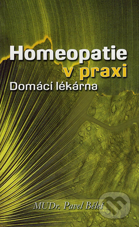 Homeopatie v praxi - Pavel Běleš, Pragma, 2001