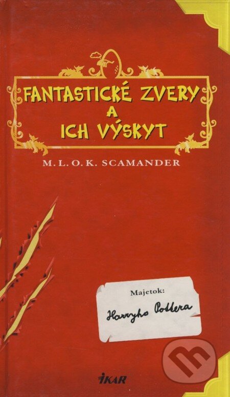 Kniha: Fantastické zvery a ich výskyt (J.K. Rowling). Ikar, 2001 Kniha: Fantastické zvery a ich výskyt (J.K. Rowling). Ikar, 2001