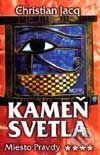 Kniha: Kameň svetla - Miesto Pravdy (Christian Jacq). Motýľ, 2001 Kniha: Kameň svetla - Miesto Pravdy (Christian Jacq). Motýľ, 2001