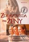Kniha: Zdravoveda pre ženy (Autorský kolektiv). Ikar, 2000 Kniha: Zdravoveda pre ženy (Autorský kolektiv). Ikar, 2000