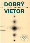 Kniha: Dobrý vietor (Ondrej Čiliak). Vydavateľstvo Matice slovenskej, 2001 Kniha: Dobrý vietor (Ondrej Čiliak). Vydavateľstvo Matice slovenskej, 2001