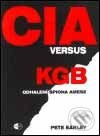 CIA versus KGB - Pete Earley, Themis, 2001