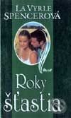 Kniha: Roky šťastia (La Vyrle Spencer). Ikar, 2001 Kniha: Roky šťastia (La Vyrle Spencer). Ikar, 2001
