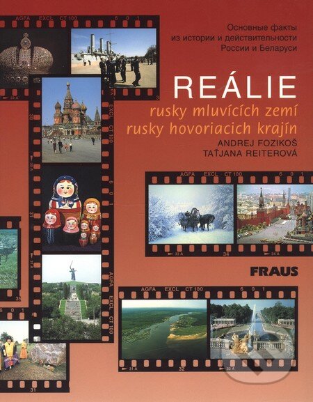Kniha: Reálie rusky mluvících zemí (Andrej Fozikoš a Taťjana Reiterová). Fraus Kniha: Reálie rusky mluvících zemí (Andrej Fozikoš a Taťjana Reiterová). Fraus