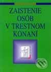 Kniha: Zaistenie osôb v trestnom konaní (Jaroslav Ivor). Wolters Kluwer (Iura Edition) Kniha: Zaistenie osôb v trestnom konaní (Jaroslav Ivor). Wolters Kluwer (Iura Edition)